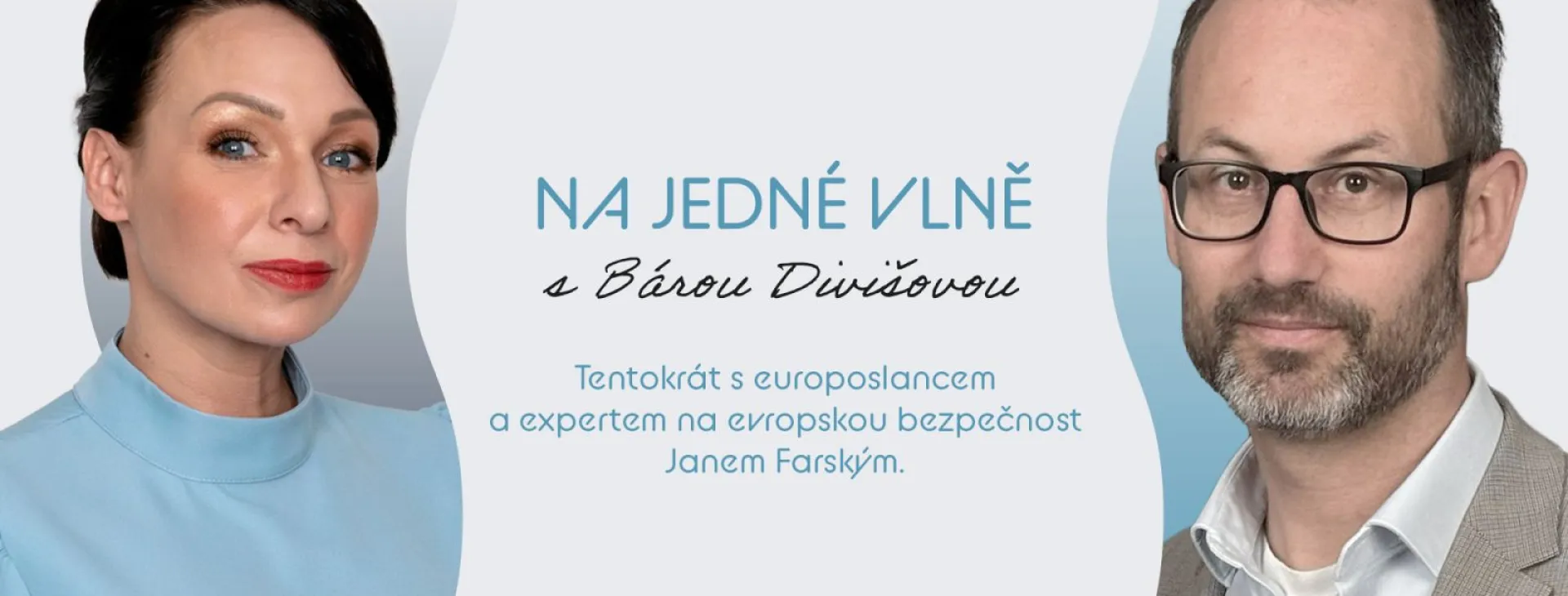 Jan Farský v podcastu Na jedné vlně: „Bez vlastní síly Evropa neobstojí. Spojené státy nám to dávají jasně najevo.“