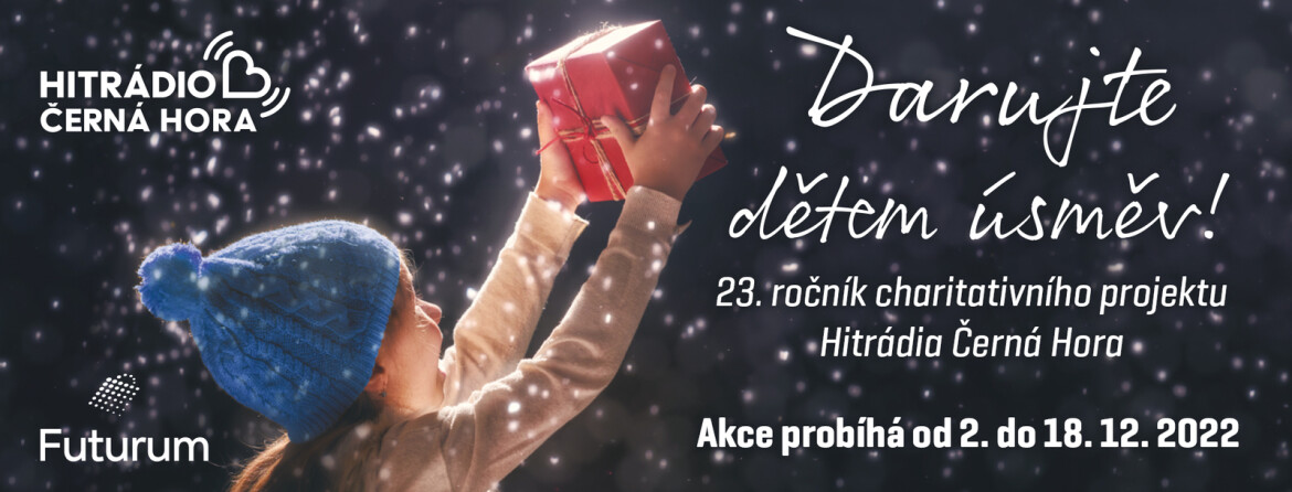 DARUJTE DĚTEM ÚSMĚV! 23. ročník charitativní akce s Hitrádiem Černá Hora!
